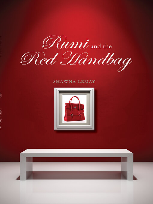 Title details for Rumi and the Red Handbag by Shawna Lemay - Available
